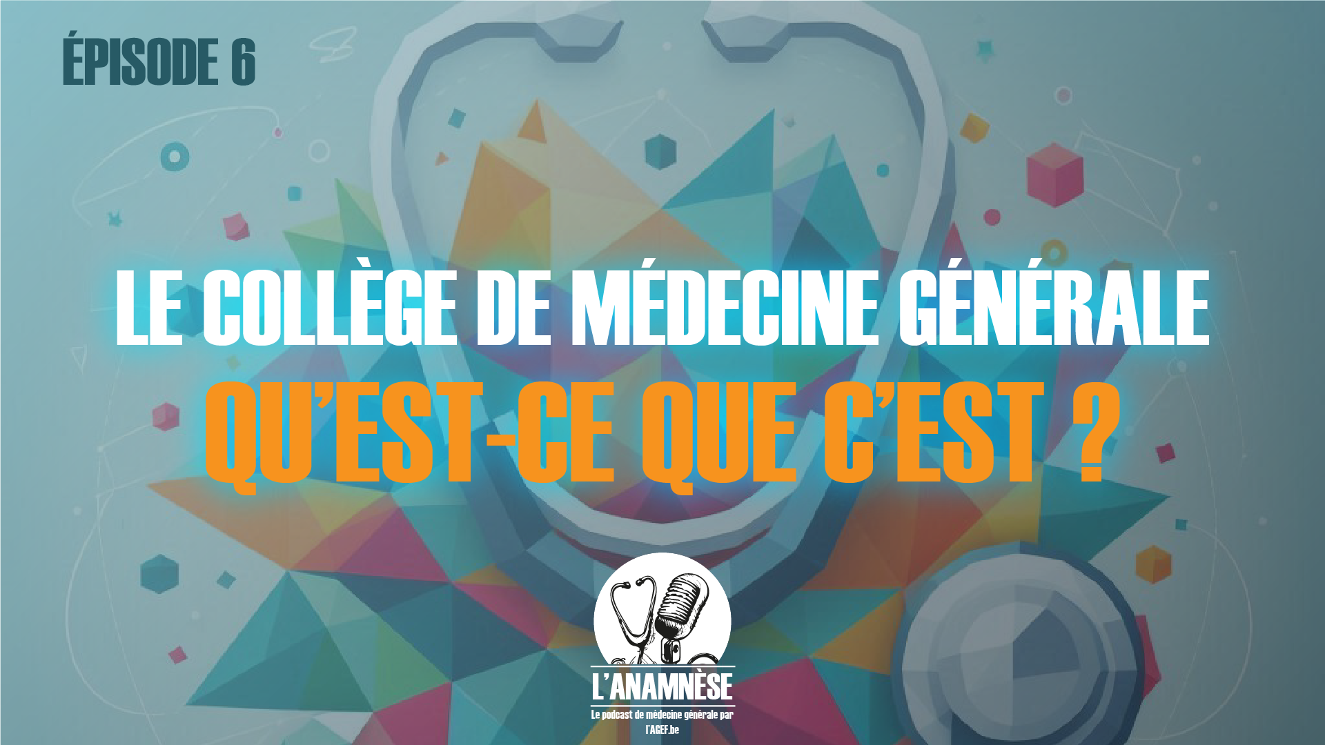 Page De Garde Medecine L’Anamnèse, le podcast de médecine générale – Épisode 6 : Le Collège de